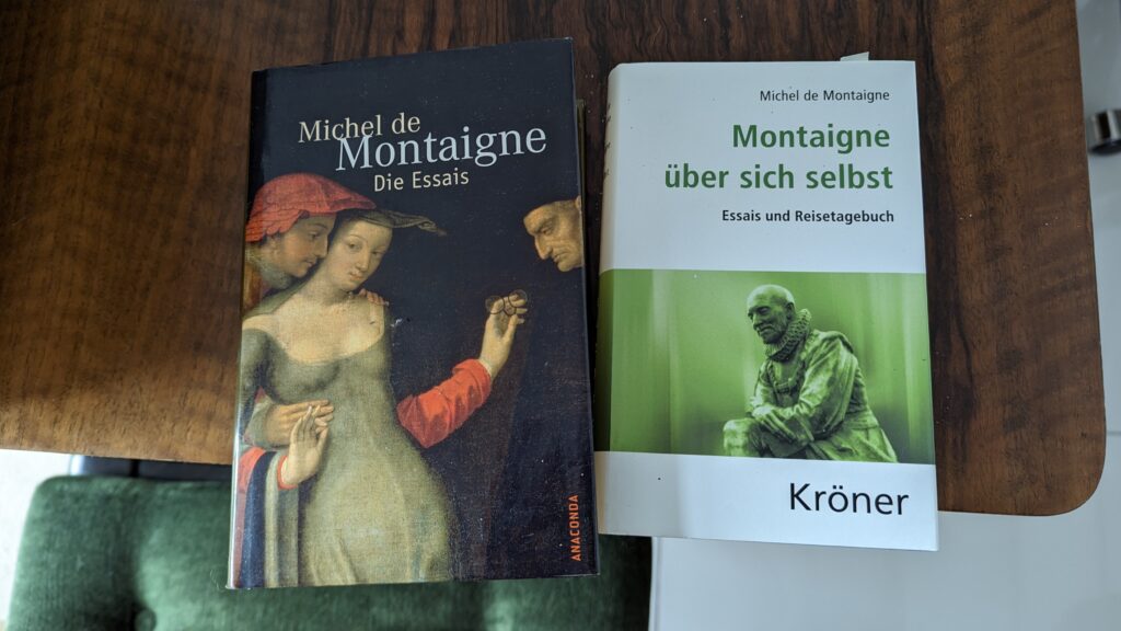 Zwei Buchtitel von Michel de Montaigne: über sich selbst. Und die berühmten Essaies.